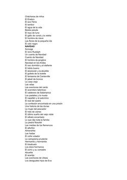 Chácharas de niños
El Enebro
El ave Fénix
Bestia peluda
El rayo de luna
El gallo de corral y la veleta
El hombre de nieve
Las