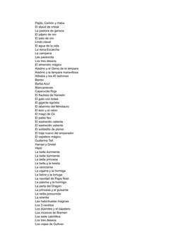 El pájaro de oro
El pato de oro
Las pastorcita
Los tres deseos
El almendro mágico
Aladino y el Genio de la lámpara
Aladino y