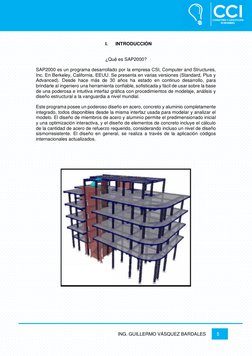 ING. GUILLERMO VÁSQUEZ BARDALES 
5 
 
 
I. 
INTRODUCCIÓN 
¿Qué es SAP2000? 
SAP2000 es un programa desarrollado por la empr