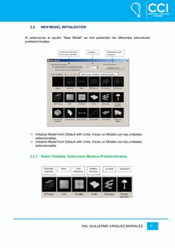 ING. GUILLERMO VÁSQUEZ BARDALES 
9 
 
 
2.2. 
NEW MODEL INITIALIZATION  
Al seleccionar la opción “New Model” se nos presen