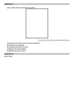 QUESTÃO 01: 
Leia o cartaz abaixo e responda à questão.
Fonte: Teste do 5º ano EF, Língua  Portuguesa, Simave/Proeb.
De acor