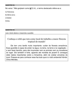 QUESTÃO 03: 
No verso “ Não gorjeiam como l  á”(V.4) , o termo destacado refere-se a:
A) Palmeiras 
B) Minha terra
(C)Sabiá
