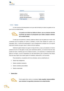 10 
 
 
 
 
 
 
 
1.3.1.2 
Gastos 
La otra columna del presupuesto es la que está formada por todos los gastos en los 
qu