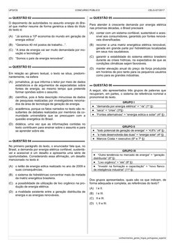 UFG/CS 
 CONCURSO PÚBLICO 
 CELG-GT/2017
▬ QUESTÃO 02 ▬▬▬▬▬▬▬▬▬▬▬▬▬▬▬▬▬▬
O depoimento de autoridades no assunto energia do Br