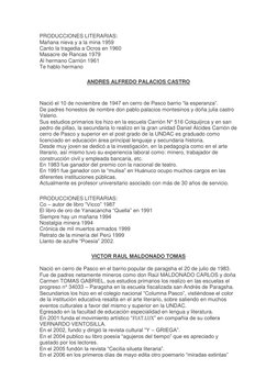 PRODUCCIONES LITERARIAS: 
Mañana nieva y a la mina 1959 
Canto la tragedia a Ocros en 1960 
Masacre de Rancas 1979 
Al herman