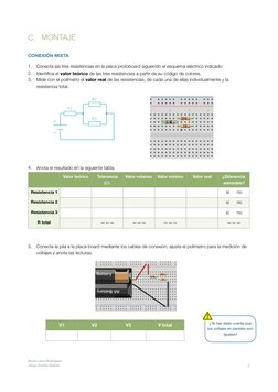 C.
MONTAJE 
CONEXIÓN MIXTA 
1.
Conecta las tres resistencias en la placa protoboard siguiendo el esquema eléctrico indicado.