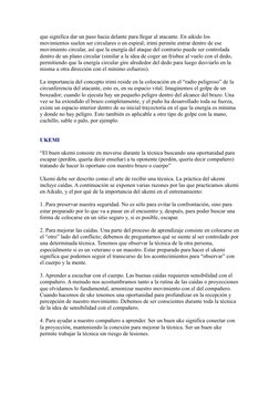 que significa dar un paso hacia delante para llegar al atacante. En aikido los 
movimientos suelen ser circulares o en espira