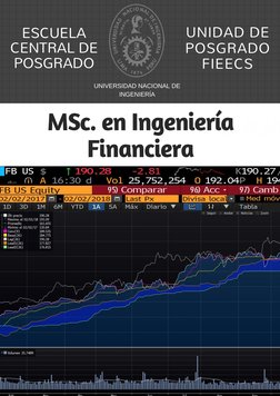 ESCUELA 
CENTRAL DE 
POSGRADO 
EN CIENCIA
MSc. en Ingeniería 
Financiera 
UNIVERSIDAD NACIONAL DE 
INGENIERÍA 
UNIDAD DE 
POS