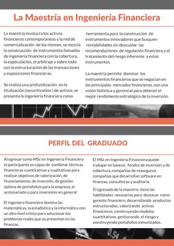 La maestría involucra los activos 
financieros contemporáneos y la red de 
comercialización  de los mismos, se mezcla 
la con
