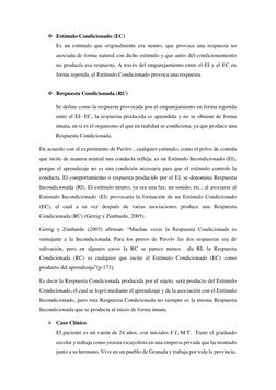  Estímulo Condicionado (EC) 
Es un estímulo que originalmente era neutro, que provoca una respuesta no 
asociada de forma na