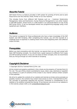 SAP Smart Forms 
 
 
 
i 
 
About the Tutorial 
SAP Smart Forms is a feature provided in SAP system for printing of forms and