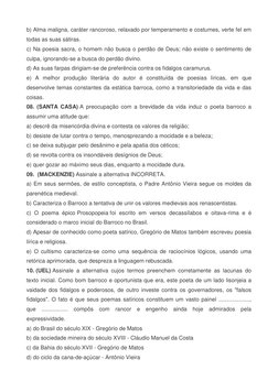 b) Alma maligna, caráter rancoroso, relaxado por temperamento e costumes, verte fel em 
todas as suas sátiras.  
c) Na poesia