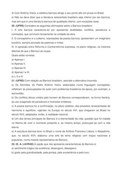 d) Com Antônio Vieira, a estética barroca atinge o seu ponto alto em prosa no Brasil.  
e) Não se deve dizer que a literatura