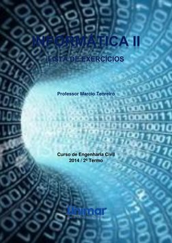 INFORMÁTICA IIINFORMÁTICA IILISTA DE EXERCÍCIOS LISTA DE EXERCÍCIOS
 
 
 
 
 
 
Professor Marcio Tenreiro