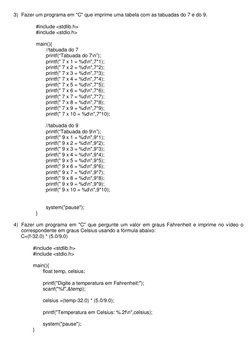3) Fazer um programa em "C" que imprime uma tabela com as tabuadas do 7 e do 9. 
 
#include <stdlib.h> 
#include <stdio.h>