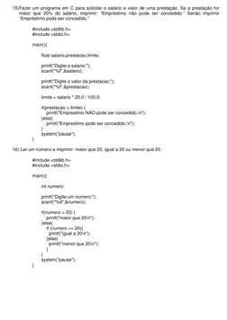 15) Fazer um programa em C para solicitar o salário e valor de uma prestação. Se a prestação for 
maior que 20% do salário, i