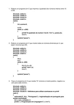 1. Elabore um programa em C que imprima o quadrado dos números inteiros entre 15 
e 200 
#include <stdio.h> 
#include <stdl