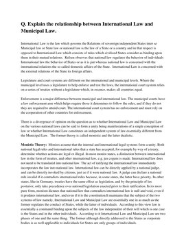 Q. Explain the relationship between International Law and 
Municipal Law. 
  
International Law is the law which governs the