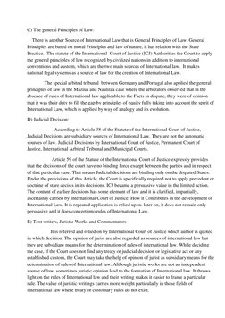 C) The general Principles of Law: 
    There is another Source of International Law that is General Principles of Law. Genera