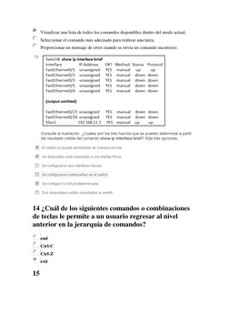 Visualizar una lista de todos los comandos disponibles dentro del modo actual. 
Seleccionar el comando más adecuado para real