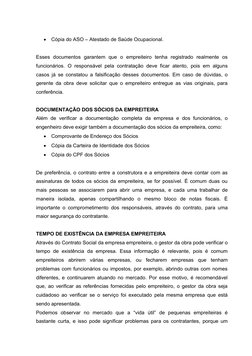 
Cópia do ASO – Atestado de Saúde Ocupacional. 
Esses  documentos  garantem  que  o  empreiteiro  tenha  registrado  realmen