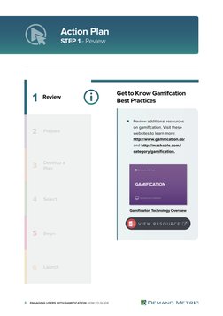 5    ENGAGING USERS WITH GAMIFICATION HOW-TO GUIDE
1
2
3
4
5
6
Review
Prepare
Develop a 
Plan
Select
Begin
Launch
Review addi