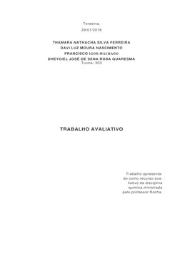Teresina, 
29/01/2018 
 
THAMARA NATHACHA SILVA FERREIRA 
DAVI LUZ MOURA NASCIMENTO  
FRANCISCO IGOR MACHADO  
DHEYCIEL JOSÉ