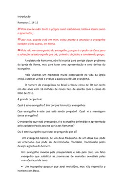 Introdução 
Romanos 1.14-15 
14 Pois sou devedor tanto a gregos como a bárbaros, tanto a sábios como 
a ignorantes; 
15 por i