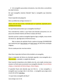  Um evangelho que produz entusiasmo, mas não alivia a consciência 
da culpa humana. 
De qual evangelho estamos falando? Qual