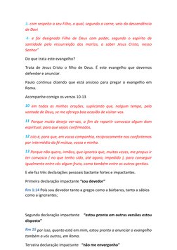 3- com respeito a seu Filho, o qual, segundo a carne, veio da descendência 
de Davi  
 4- e foi designado Filho de Deus com p