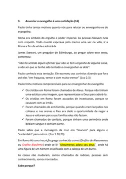 3. 
Anunciar o evangelho é uma satisfação (16) 
Paulo tinha tantos motivos quanto nós para relutar ou envergonha-se do 
eva