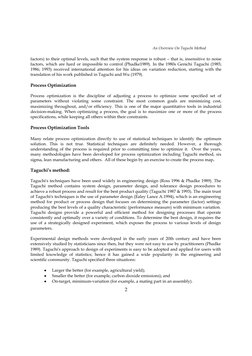 An Overview On Taguchi Method  
 
2 
 
factors) to their optimal levels, such that the system response is robus