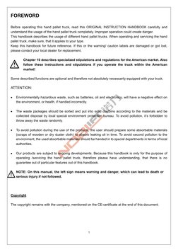 1 
 
FOREWORD 
 
Before operating this hand pallet truck, read this ORIGINAL INSTRUCTION HANDBOOK carefully and 
understand t