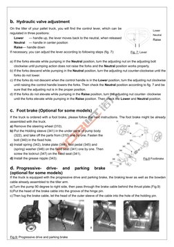 8 
 
b. Hydraulic valve adjustment 
On the tiller of your pallet truck, you will find the control lever, which can be 
regula