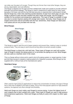 can slide over the pipe to fit snugly. Though they are thinner than most other flanges, they are 
strong, dependable, and cos