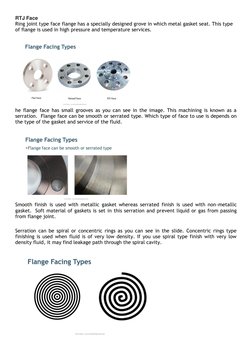 RTJ Face 
Ring joint type face flange has a specially designed grove in which metal gasket seat. This type 
of flange is used
