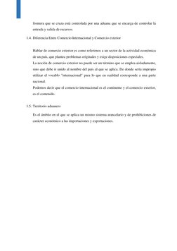 frontera que se cruza está controlada por una aduana que se encarga de controlar la 
entrada y salida de recursos. 
1.4. Di