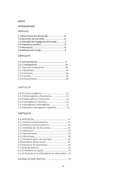 4 
 
 
INDICE  
INTRODUCCION 
CAPITULO I 
1.1 Bases físicas del ultrasonido………………………….6 
1.2 Elementos de una Onda………………… ………