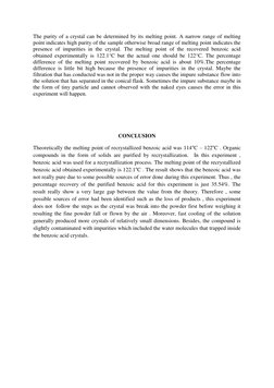 The purity of a crystal can be determined by its melting point. A narrow range of melting 
point indicates high purity of the