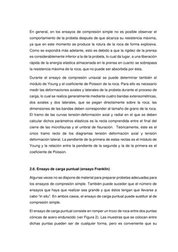 En general, en los ensayos de compresión simple no es posible observar el 
comportamiento de la probeta después de que alcanz