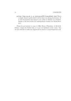 vi
CONTENTS
• http://www.sp.ph.ic.ac.uk/aczaja/EP ClimateModel.html This is
a simple climate model which I will at times use