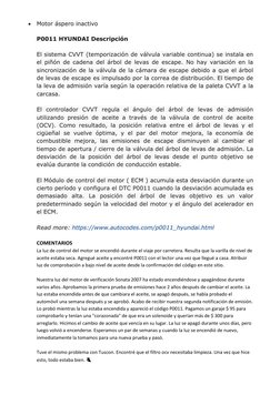  Motor áspero inactivo  
 
P0011 HYUNDAI Descripción  
 
El sistema CVVT (temporización de válvula variable continua) se ins