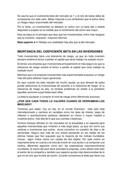 Se asume que el coeficiente beta del mercado es 1 y el reto de betas debe de 
compararse con este valor. Betas mayores a uno
