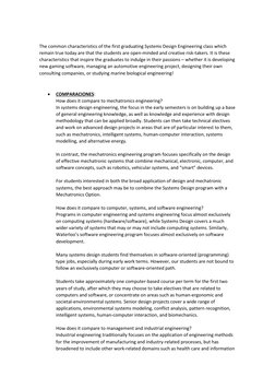 The common characteristics of the first graduating Systems Design Engineering class which 
remain true today are that the s
