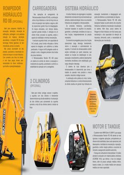 A bomba hidráulica de engrenagens é acoplada 
diretamente na tomada de força da transmissão que 
alimenta o sistema de direçã