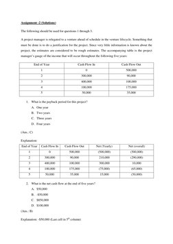 Assignment -2 (Solutions) 
The following should be used for questions 1 through 3. 
A project manager is relegated to a ventu
