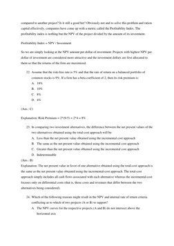 compared to another project? Is it still a good bet? Obviously not and to solve this problem and ration 
capital effectively,