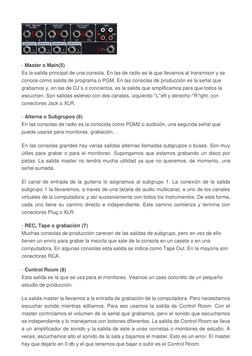 · Master o Main(5)  
Es la salida principal de una consola. En las de radio es la que llevamos al transmisor y se 
cono
