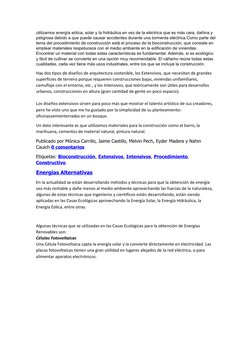 utilizamos energía eólica, solar y la hidráulica en vez de la eléctrica que es más cara, dañina y 
peligrosa debido a que pue