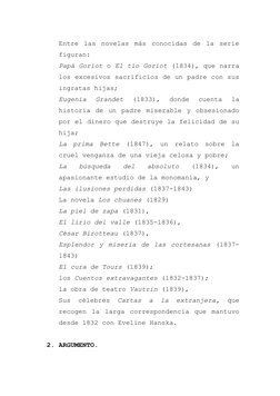 Entre las novelas más conocidas de la serie
figuran:
Papá Goriot o El tío Goriot (1834), que narra
los excesivos sacrificios